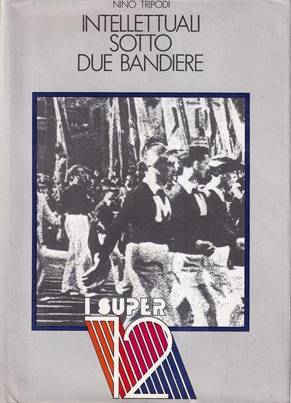 Intellettuali sotto due bandiere - Nino Tripodi - copertina