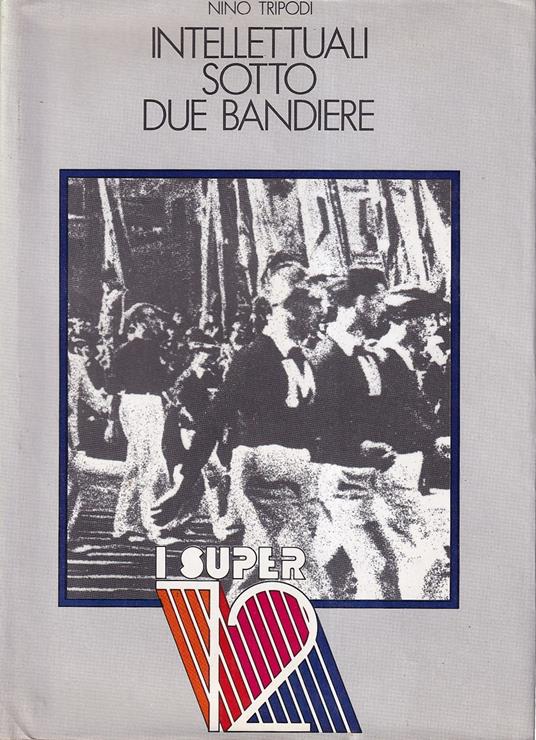 Intellettuali sotto due bandiere - Nino Tripodi - copertina
