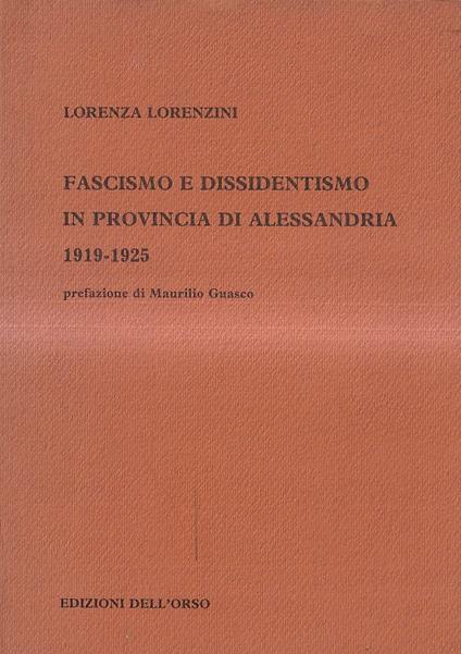 Fascismo e dissidentismo in provincia di Alessandria 1919-1925 - copertina