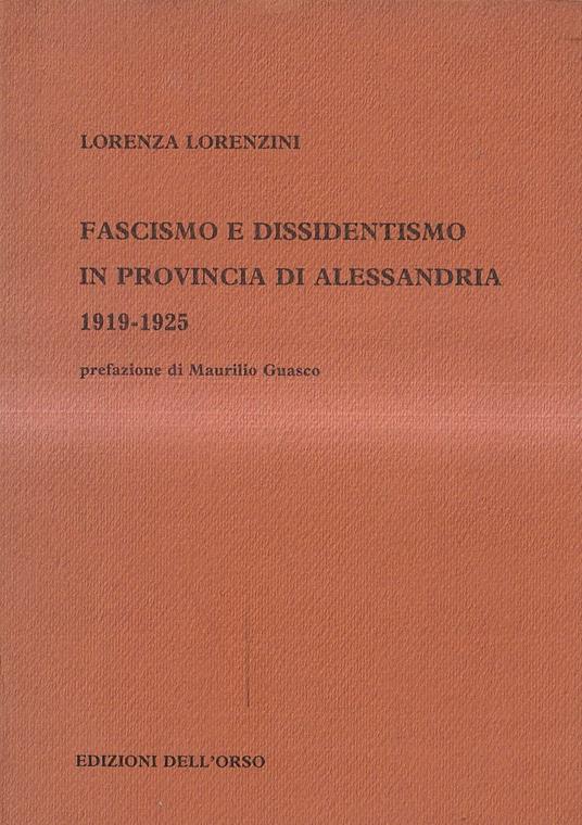 Fascismo e dissidentismo in provincia di Alessandria 1919-1925 - copertina