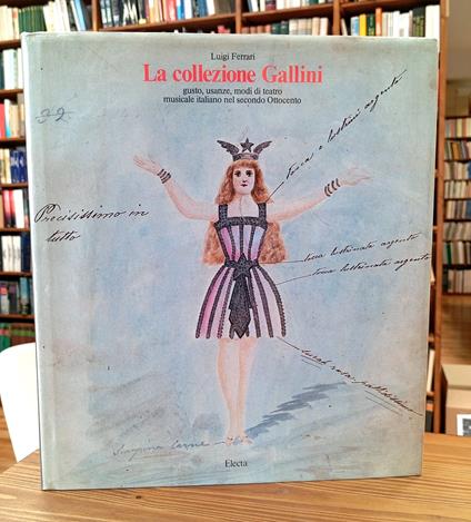 collezione Gallini. Gusto, usanza, modi del teatro musicale italiano nel secondo Ottocento - Luigi Ferrari - copertina