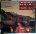 Trasimeno Lago d'Arte. Paesaggio Dipinto, Paesaggio Reale