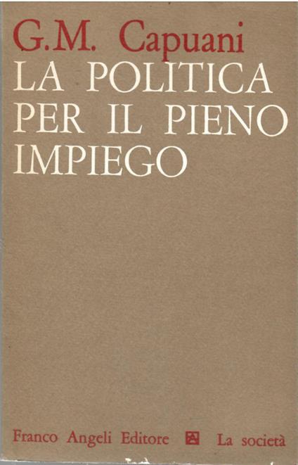 Politica Per Il Pieno Impiego - Gianmaria Capuani - copertina