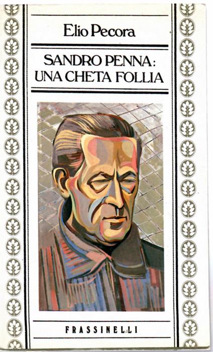 Sandro Penna: una Cheta Follia. (con una premessa dell'Autore) - Elio Pecora - copertina