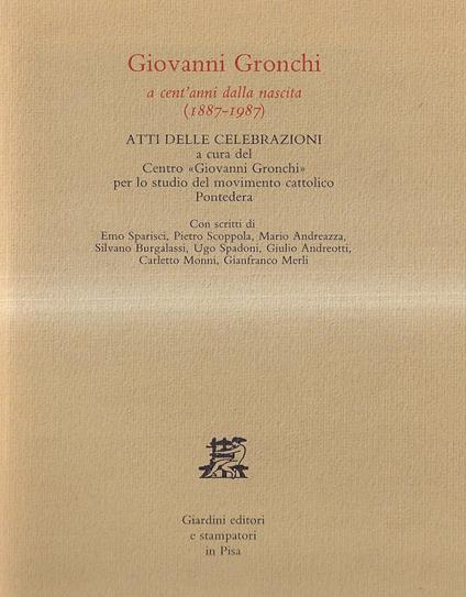 Giovanni Gronchi a cent'anni dalla nascita (1887-1987). Atti delle celebrazioni - copertina