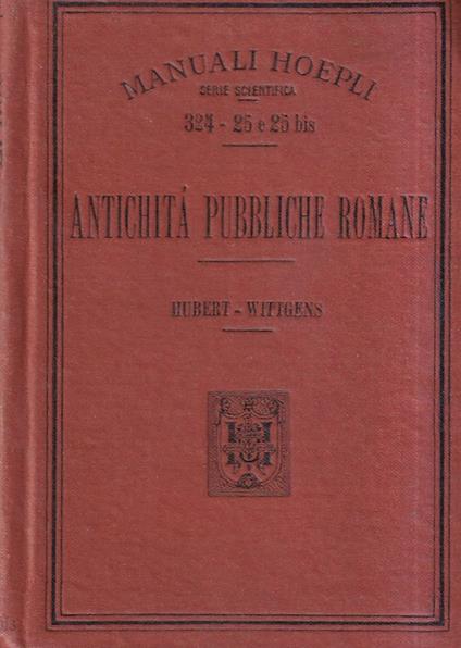 Antichità pubbliche romane. Rifacimento delle antichità romane pubbliche sacre e militari di W. Kopp - F. G. Hubert - copertina