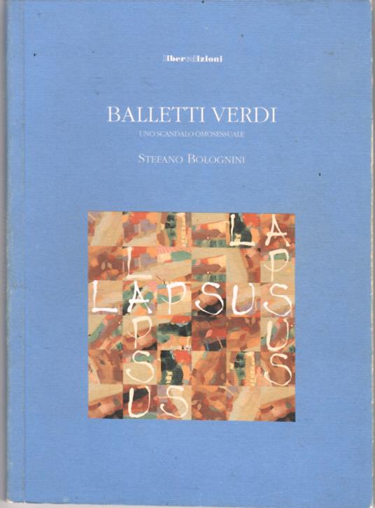 Balletti Verdi. Uno Scandalo Omosessuale - Stefano Bolognini - copertina