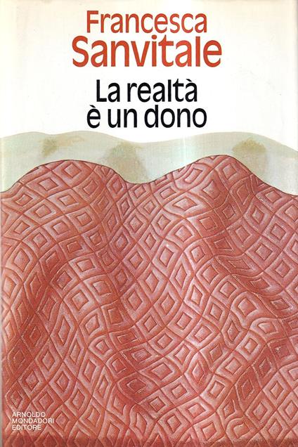 realtà è un dono. Racconti - Francesca Sanvitale - copertina