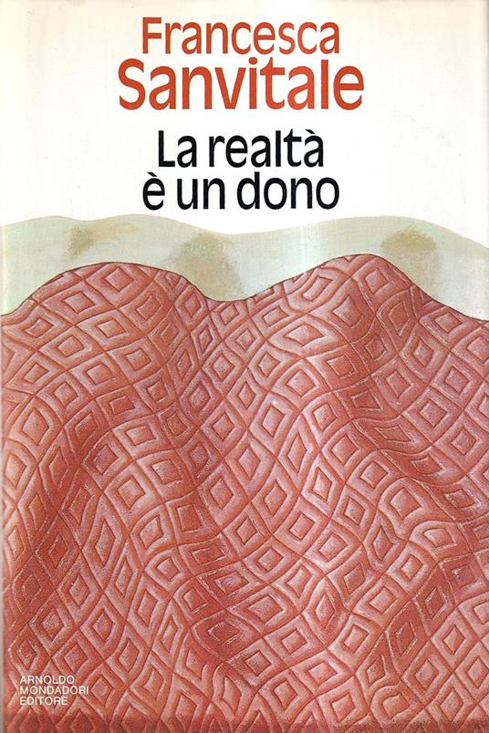 realtà è un dono. Racconti - Francesca Sanvitale - copertina