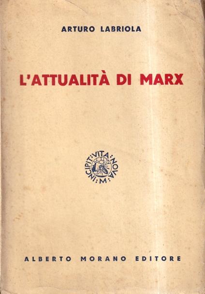 L' attualità di Marx. Saggi con appendici - Arturo Labriola - copertina