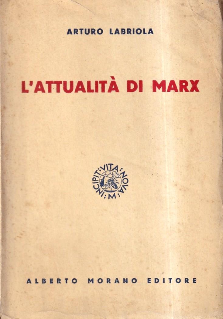 L' attualità di Marx. Saggi con appendici