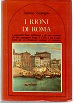 I Rioni Di Roma I Quattordici Rioni Tradizionali e Gli Otto Moderni, più Due Passeggiate Lungo Il Corso e Su Lungotevere Per Un Affascinante Itinerario Di Riscoperte