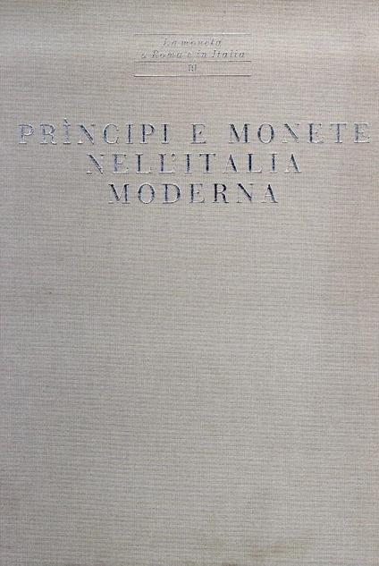 Principi e Monete nell'Italia Moderna - Silvana Balbi De Caro - copertina