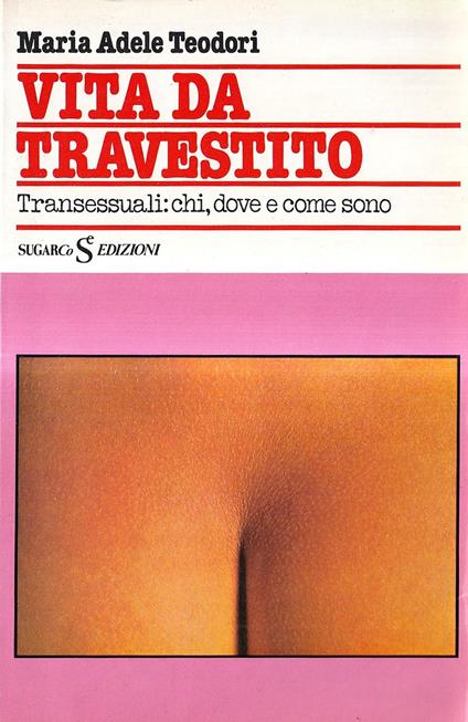 Vita da travestito. Transessuali: chi, dove e come sono - copertina