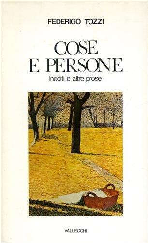Cose e persone. Inediti e altre prose - Federigo Tozzi - copertina