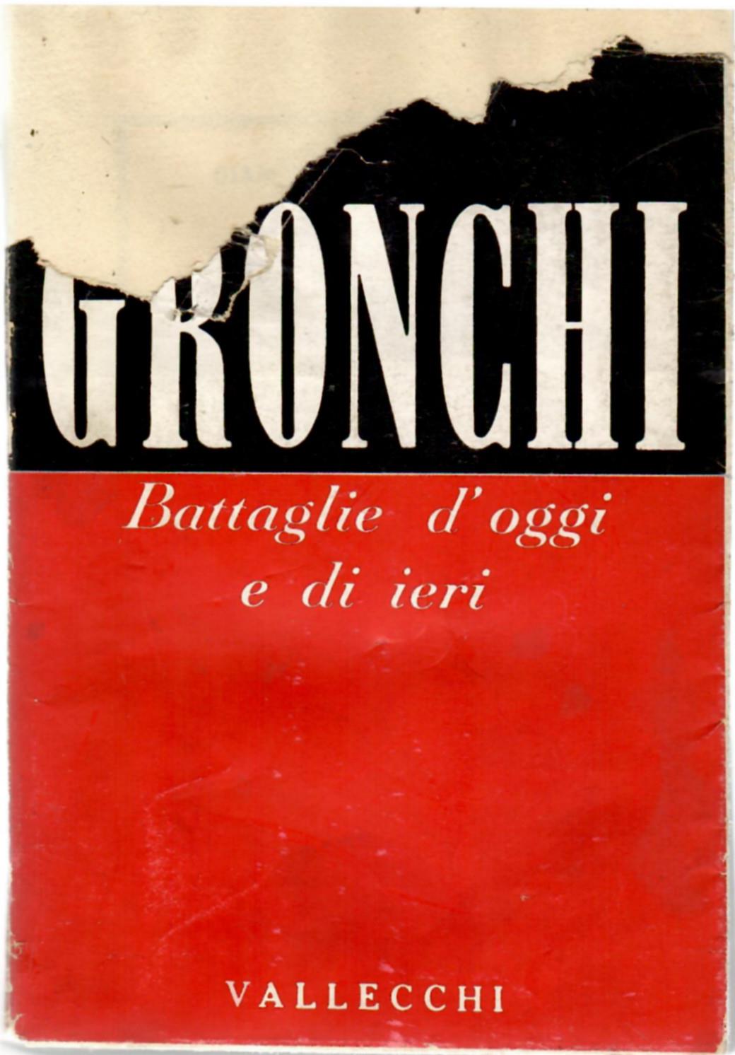 Gronchi. Battaglie d'oggi e di ieri