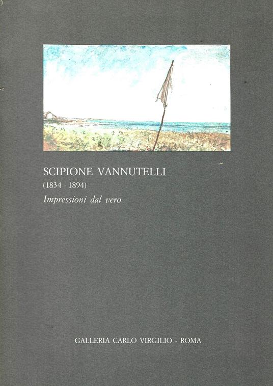 Scipione Vannutelli (1834-1894) Impressioni dal vero - copertina
