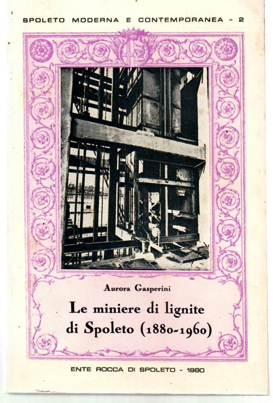 Le Miniere di Lignite di Spoleto (1880-1960) - copertina