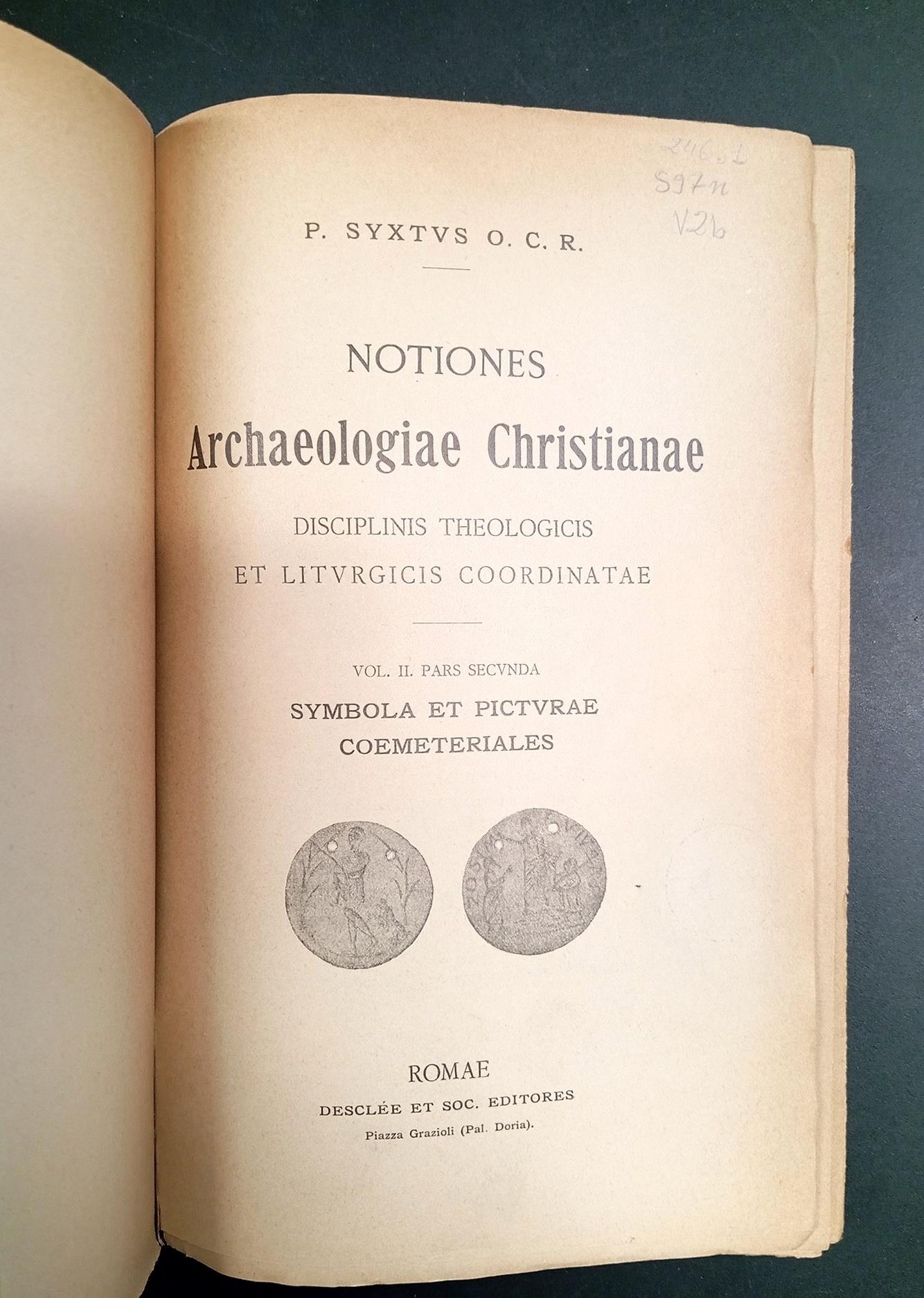 Notiones Archaeologiae Christianae. Disciplinis theologicis et liturgicis coordinatae - Vol. II, Pars secunda: Symbola et picturae coemeteriales