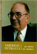Amerigo Petrucci Un Uomo Un Sindaco