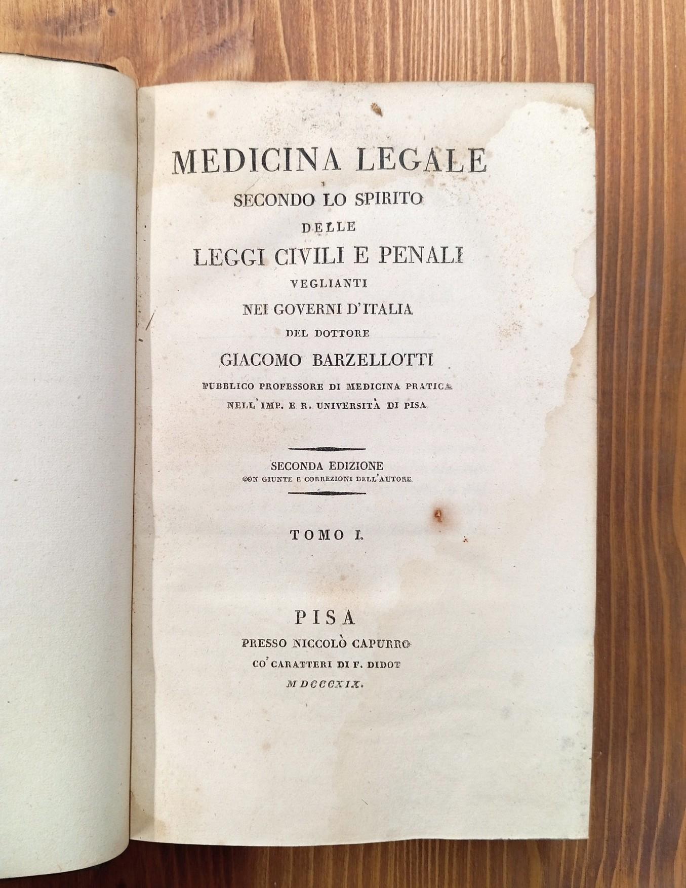 Medicina legale secondo lo spirito delle leggi civili e penali veglianti nei governi d'Italia - Tomo I e II