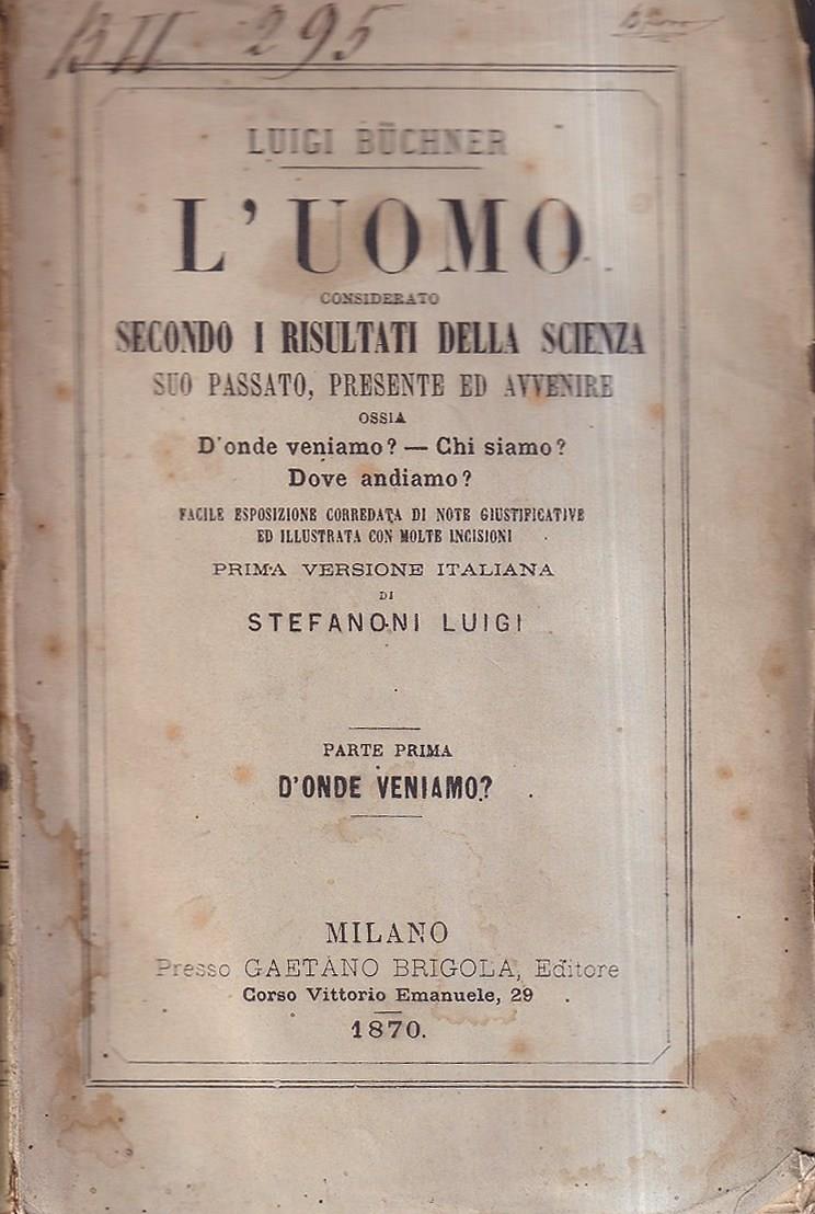 L' Uomo considerato secondo i risultati della scienza. Suo passato, presente ed avvenire - Parte prima: D'onde veniamo?