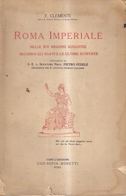 Roma Imperiale nelle XIV regioni augustee secondo gli scavi e le ultime scoperte - Vol. I - F. Clement - copertina