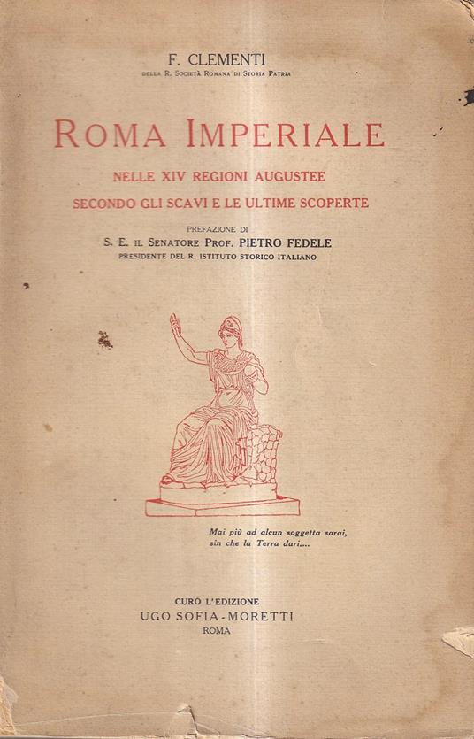 Roma Imperiale nelle XIV regioni augustee secondo gli scavi e le ultime scoperte - Vol. I - F. Clement - copertina