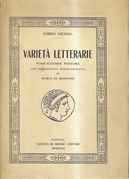 Varietà letterarie. Pubblicazione postuma con introduzione biobibliografica di Mario Di Martino - Enrico Cocchia - copertina