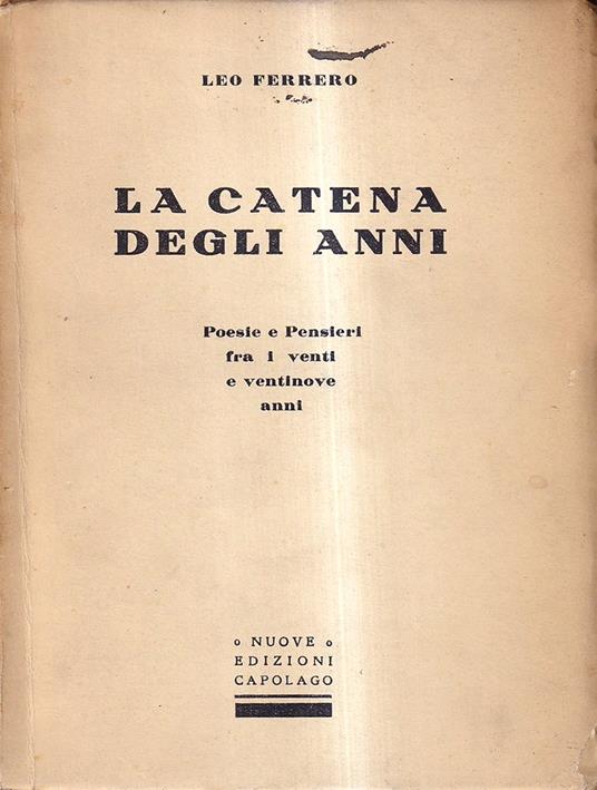catena degli anni. Poesie e pensieri fra i venti e i ventinove anni - Leo Ferrero - copertina