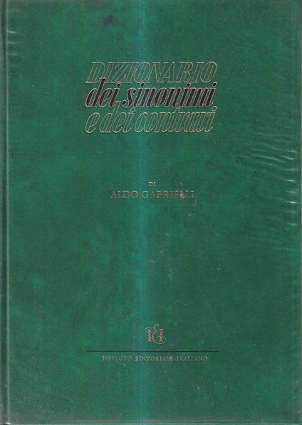 Dizionario dei sinonimi e dei contrari. Analogico e nomenclatore - Aldo Gabrielli - copertina