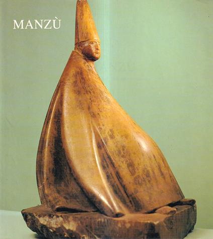 Manzù. Sculture, dipinti, disegni, incisioni - Giacomo Manzoni - copertina