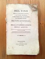 Del vino, delle sue malattie, e de' suoi rimedj; e dei mezzi per iscoprirne le falsificazioni. Dei vini artifiziali e della fabbricazione dell'aceto