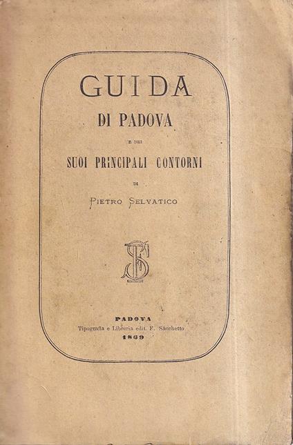 Guida di Padova e dei suoi principali contorni - Pietro Selvatico - copertina