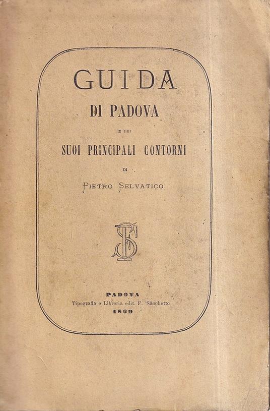 Guida di Padova e dei suoi principali contorni - Pietro Selvatico - copertina