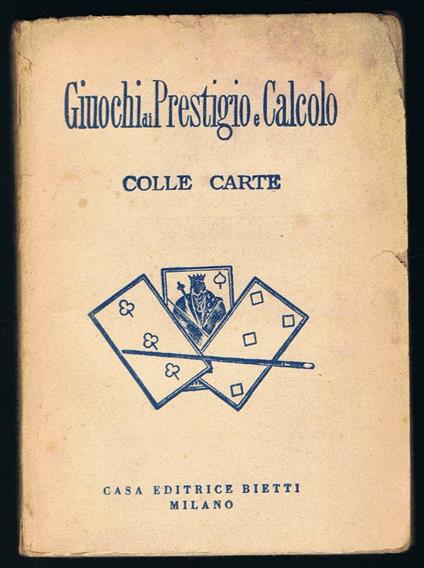 Manuale dei giuochi di prestigio e calcolo colle carte con figure intercalate nel testo. Accuratamente raccolti e diligentemente spiegati - Daria Colombo - copertina