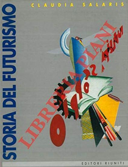 Storia del futurismo - Claudia Salaris - copertina
