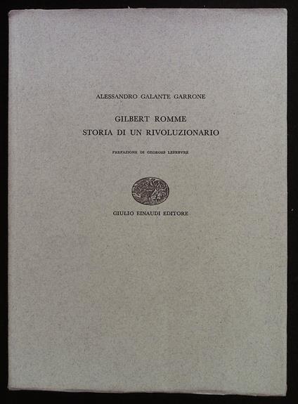 Gilbert Romme. Storia di un rivoluzionario - Alessandro Galante Garrone - copertina