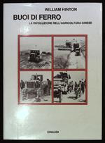Buoi di ferro. La rivoluzione nell'agricoltura cinese