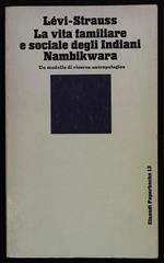 vita familiare e sociale degli Indiani Nambiwara. Un modello di ricerca antropologica