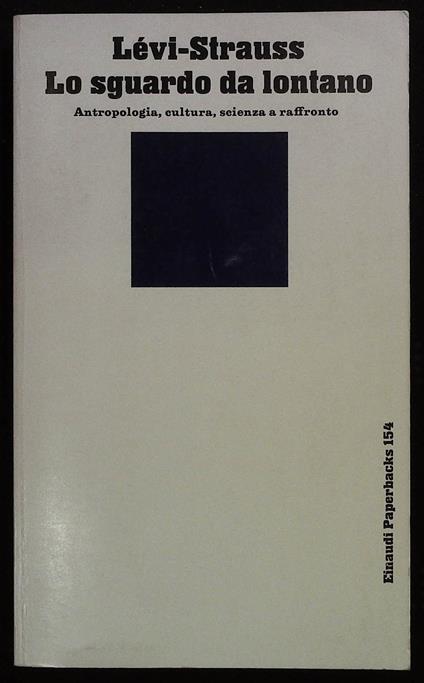 Lo sguardo da lontano. Antropologia, cultura, scienza e raffronto - Claude Lévi-Strauss - copertina