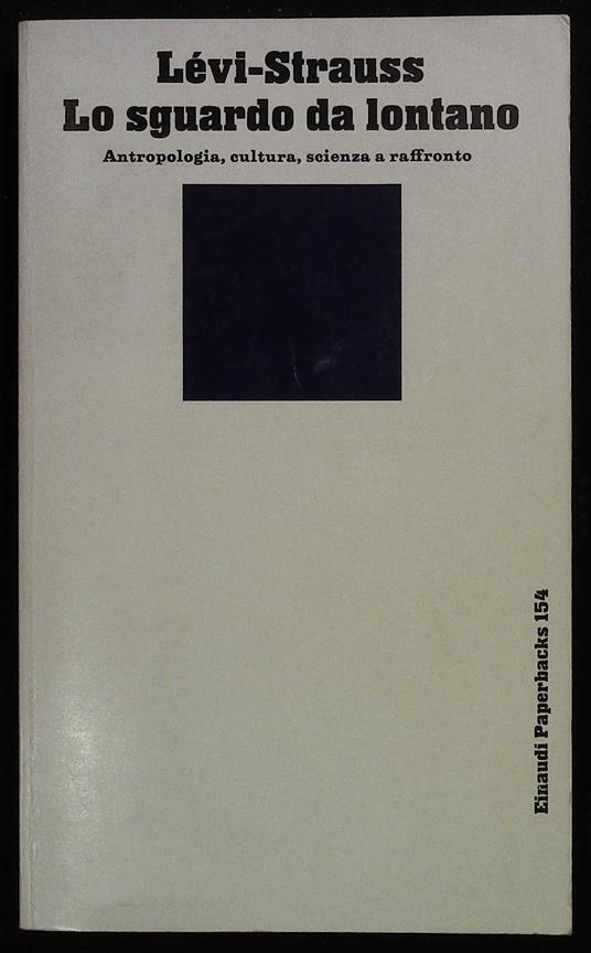 Lo sguardo da lontano. Antropologia, cultura, scienza e raffronto - Claude Lévi-Strauss - copertina