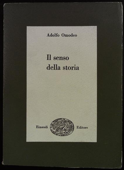 Il senso della storia. Seconda edizione riveduta A cura di Luigi Russo - Adolfo Omodeo - copertina