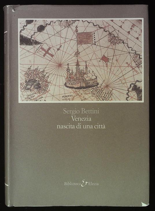Venezia nascita di una città - Sergio Bettini - copertina