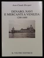 Denaro, navi e mercanti a Venezia 1200 - 1600