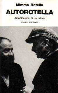 Autorotella Autobiografia di un artista - Mimmo Rotella - copertina