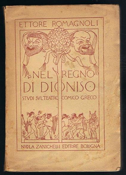 Nel regno di Dioniso. Studi sul teatro comico greco - Ettore Romagnoli - copertina