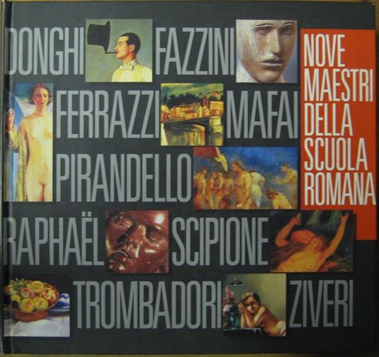 Nove maestri della scuola romana. Donghi, Fazzini, Ferrazzi, Mafai, Pirandello, Raphael, Scipione, Trombadori, Ziveri - copertina
