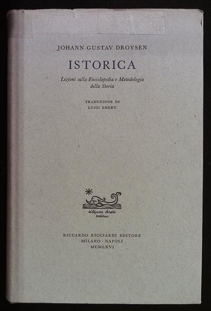 Istorica. Lezioni sulla Enciclopedia e Metodologia della Storia - Johann Gustav Droysen - copertina