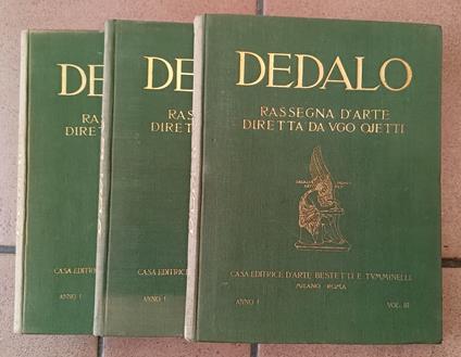Dedalo. Rassegna d'arte diretta di Ugo Ojetti. Anno I n° I / II / III Annata completa - copertina
